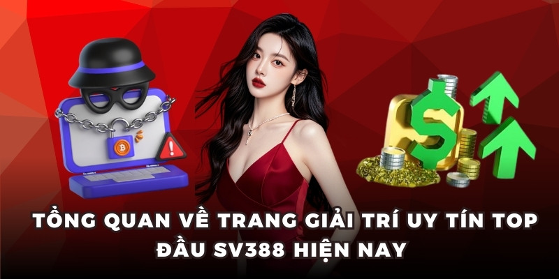 Tổng quan về trang giải trí uy tín top đầu SV388 hiện nay